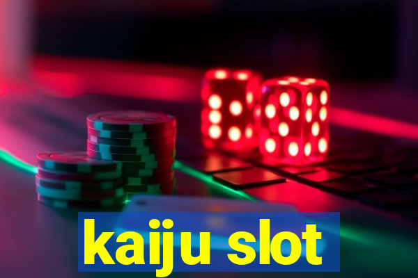 kaiju slot