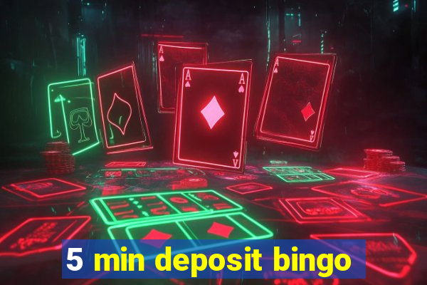 5 min deposit bingo