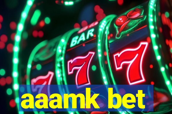 aaamk bet