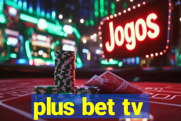 plus bet tv