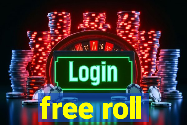 free roll