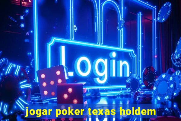 jogar poker texas holdem