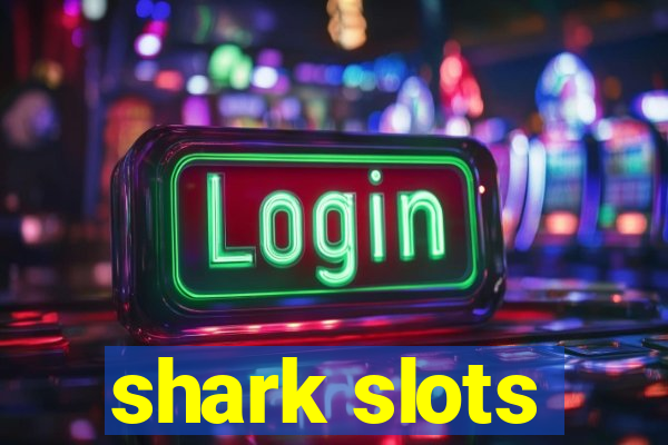 shark slots