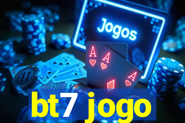 bt7 jogo