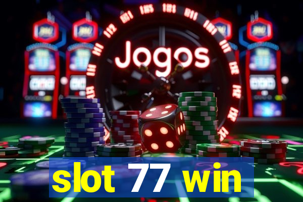 slot 77 win