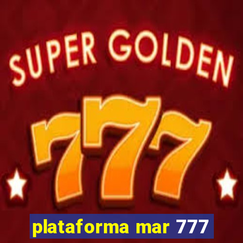 plataforma mar 777