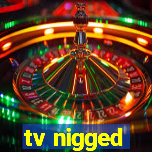 tv nigged