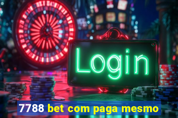 7788 bet com paga mesmo