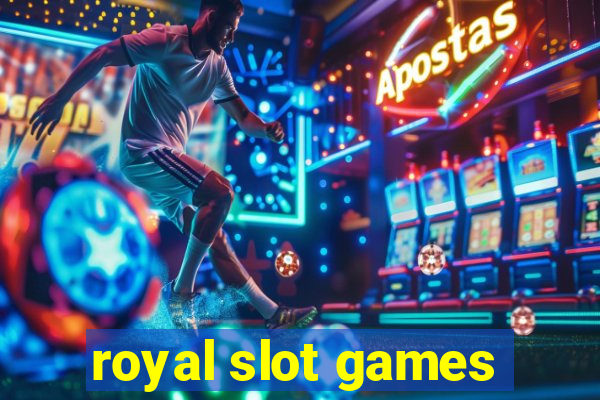 royal slot games