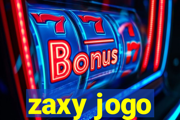 zaxy jogo