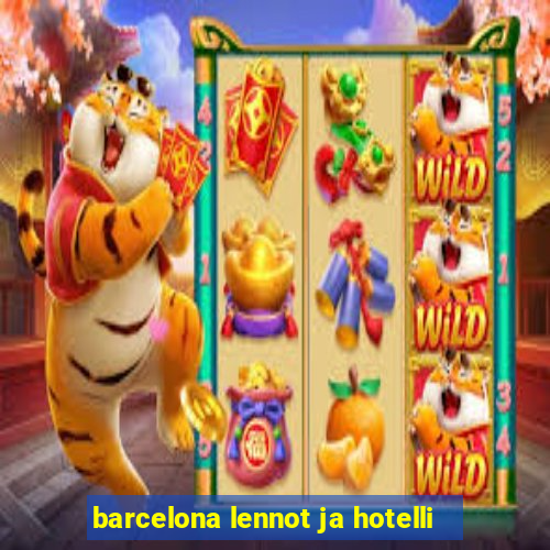 barcelona lennot ja hotelli