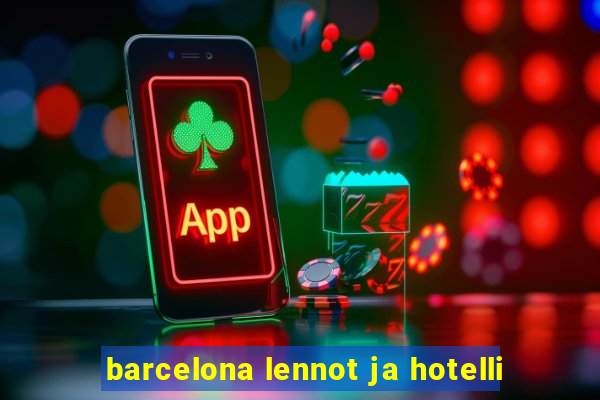 barcelona lennot ja hotelli