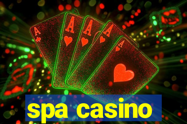 spa casino