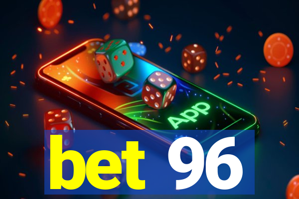 bet 96