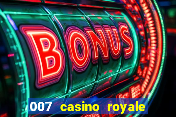 007 casino royale filme completo dublado hd