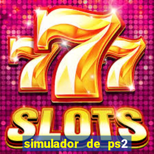 simulador de ps2 para pc