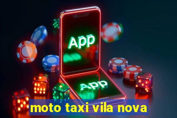 moto taxi vila nova