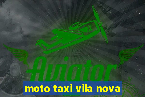 moto taxi vila nova