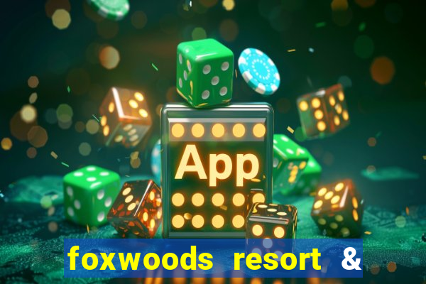 foxwoods resort & casino mashantucket ct