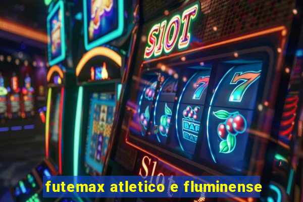 futemax atletico e fluminense