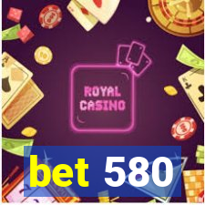 bet 580