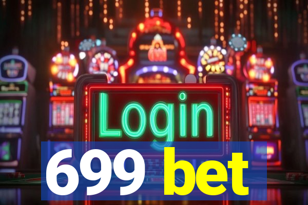 699 bet