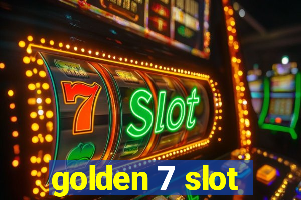 golden 7 slot