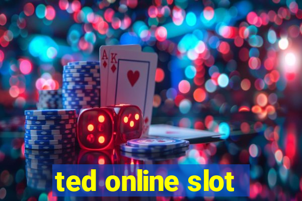 ted online slot