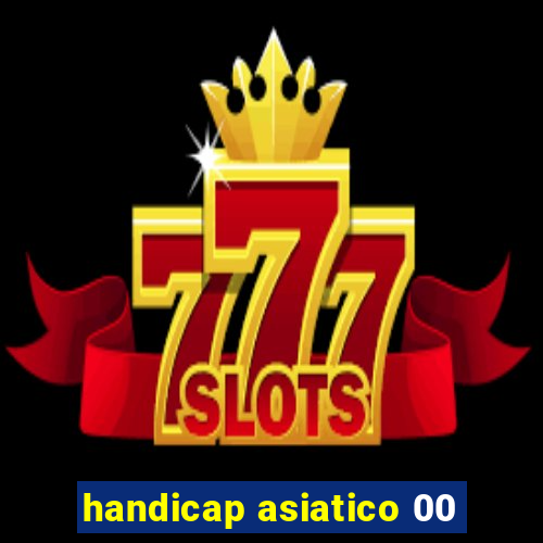 handicap asiatico 00