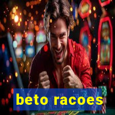 beto racoes