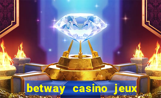 betway casino jeux d argent