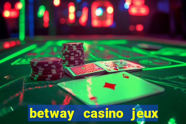 betway casino jeux d argent