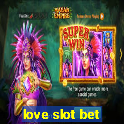 love slot bet