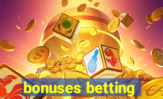 bonuses betting