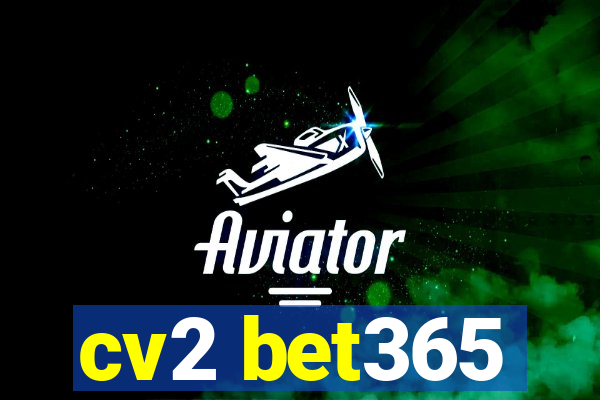 cv2 bet365