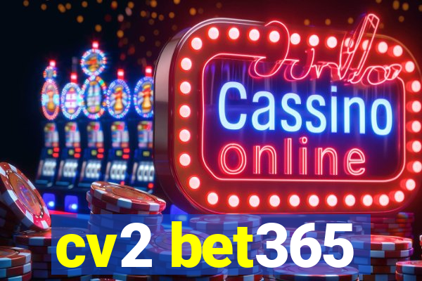 cv2 bet365