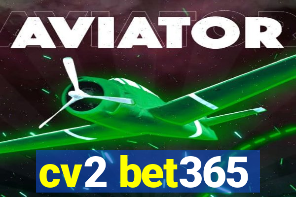 cv2 bet365