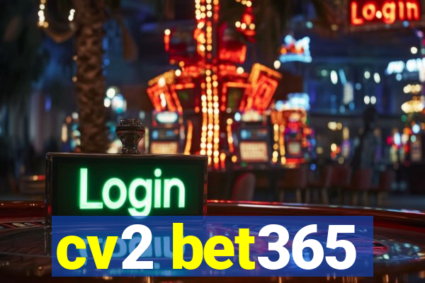 cv2 bet365