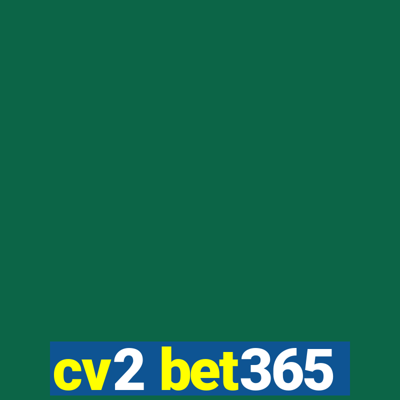 cv2 bet365