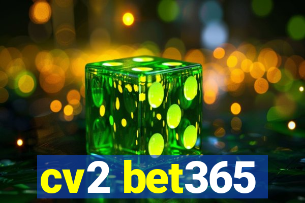 cv2 bet365