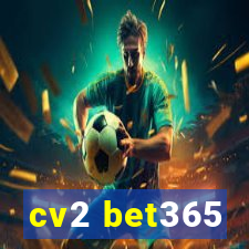 cv2 bet365