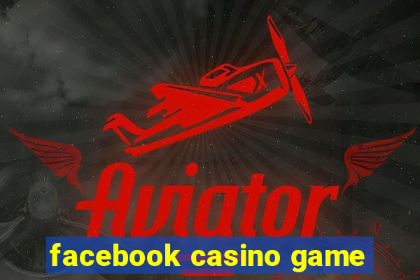 facebook casino game