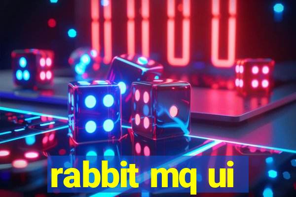 rabbit mq ui