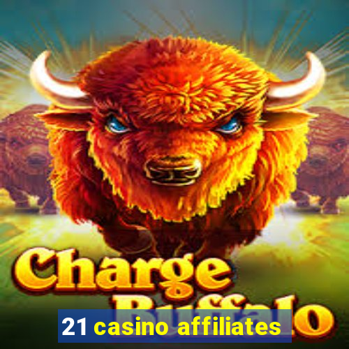 21 casino affiliates