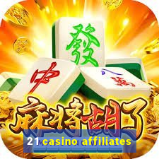 21 casino affiliates