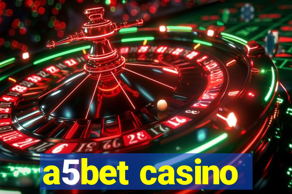 a5bet casino