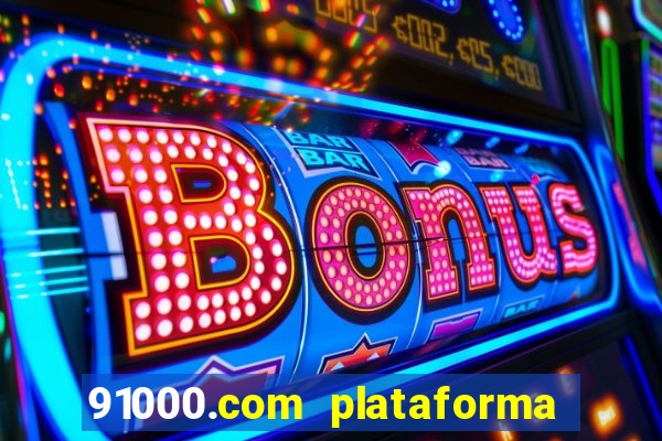 91000.com plataforma de jogos