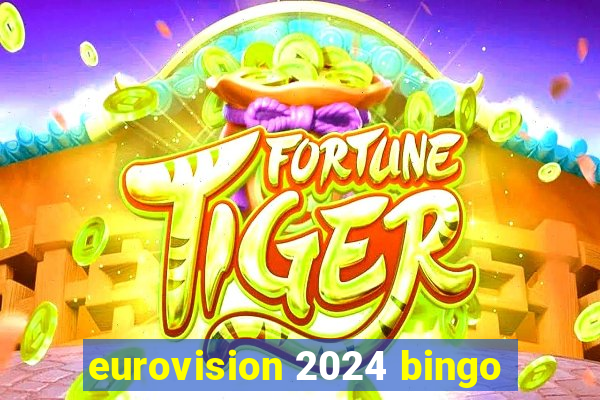 eurovision 2024 bingo