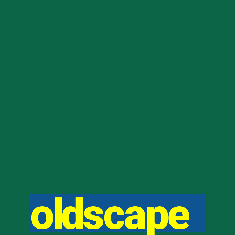 oldscape