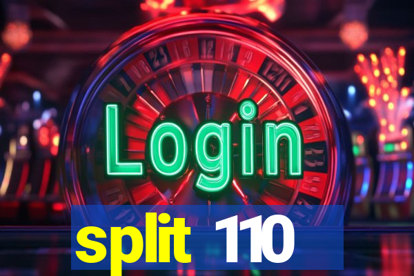 split 110